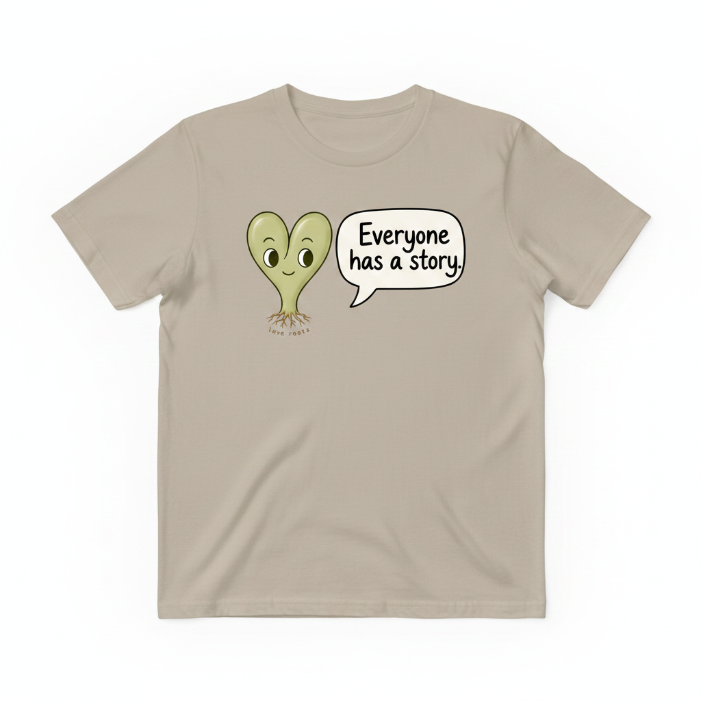 Everyone Has a Story light brown unisex t-shirt – Love Roots